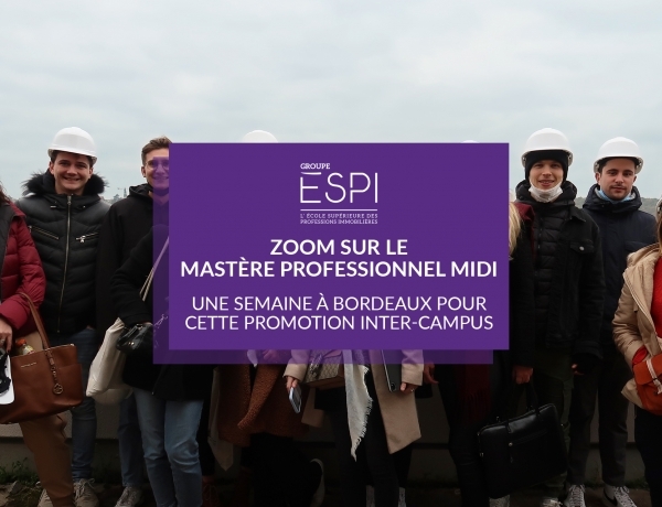 FORMATION | Nouvelle semaine d’immersion pour la promotion inter-campus de notre Mastère Professionnel MIDI : direction Bordeaux !