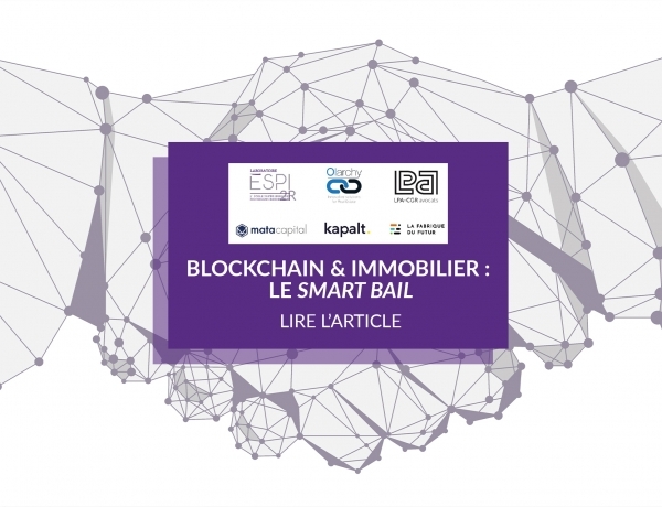 ÉVÉNEMENT | Table ronde « Blockchain & Immobilier : le smart bail » par le laboratoire ESPI2R et ses partenaires !