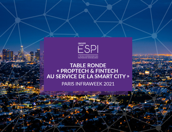 GROUPE | Retour sur la table ronde “Proptech & Fintech au service de la Smart city” – Paris Infraweek 2021